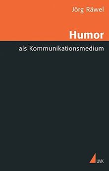 Humor als Kommunikationsmedium (Wissen und Studium)