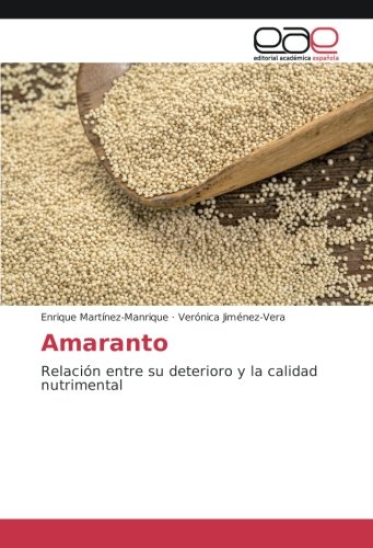 Amaranto: Relación entre su deterioro y la calidad nutrimental