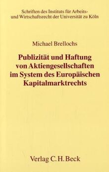 Publizität und Haftung von Aktiengesellschaften im System des Europäischen Kapitalmarktrechts