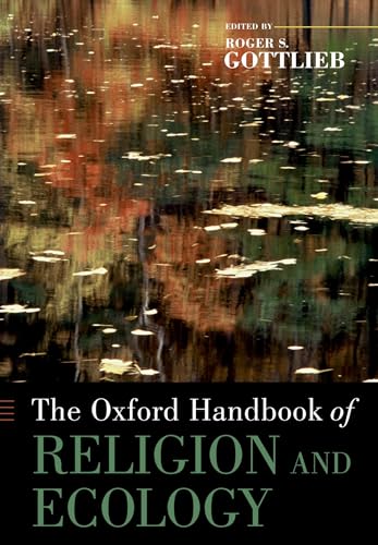 The Oxford Handbook of Religion and Ecology (Oxford Handbooks)