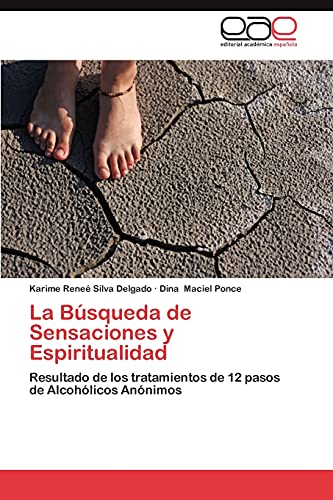 La Búsqueda de Sensaciones y Espiritualidad: Resultado de los tratamientos de 12 pasos de Alcohólicos Anónimos