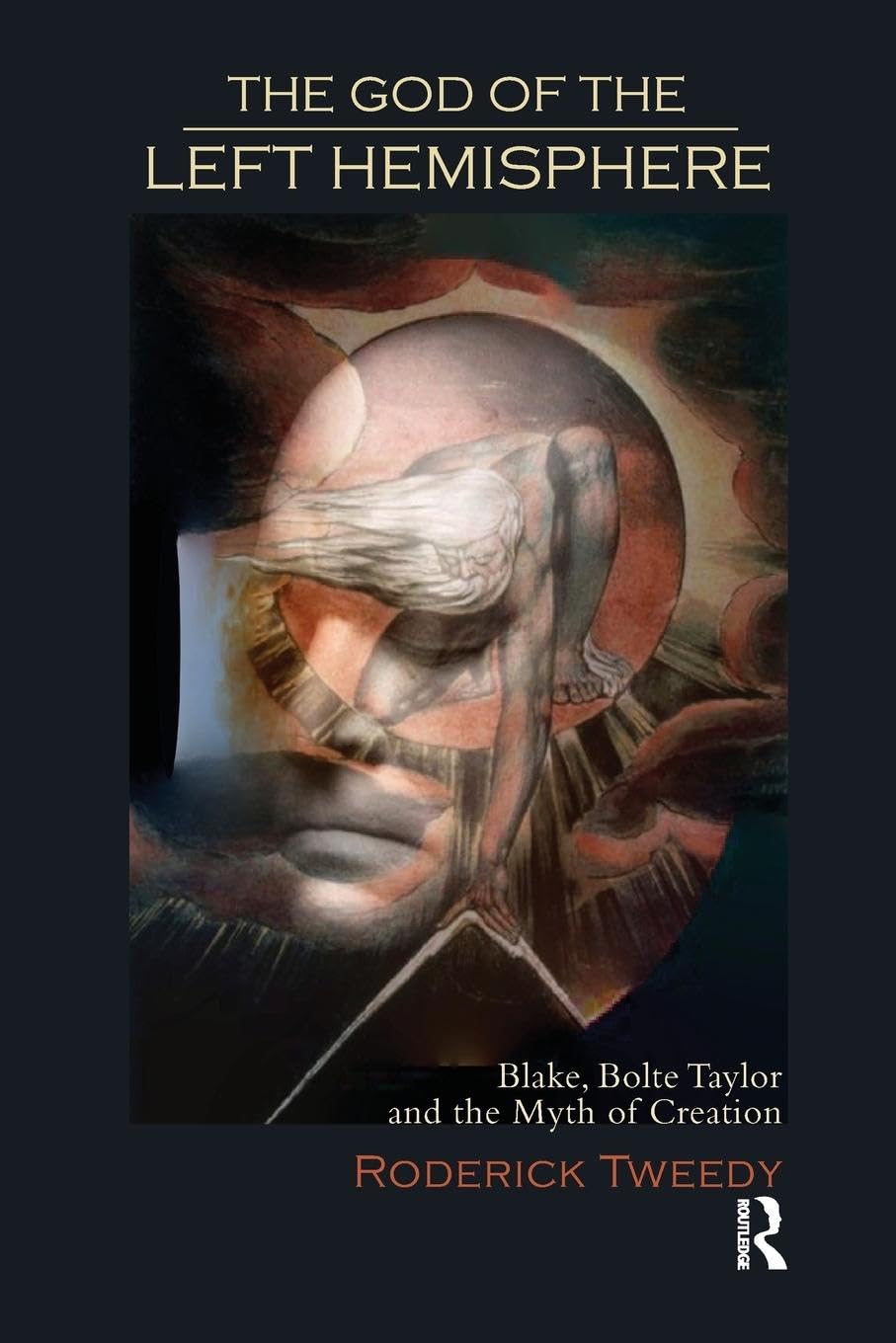The God of the Left Hemisphere: Blake, Bolte Taylor and the Myth of Creation