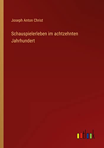 Schauspielerleben im achtzehnten Jahrhundert