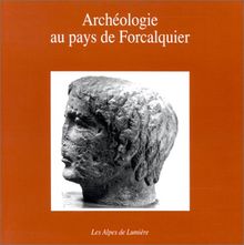 Alpes de lumière (Les), n° 103. Archéologie au pays de Forcalquier : radioscopie d'un terroir rural