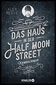 Das Haus in der Half Moon Street: Kriminalroman (Ein Fall für Leo Stanhope, Band 1)