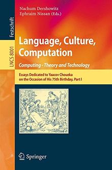 Language, Culture, Computation: Computing - Theory and Technology (Lecture Notes in Computer Science)