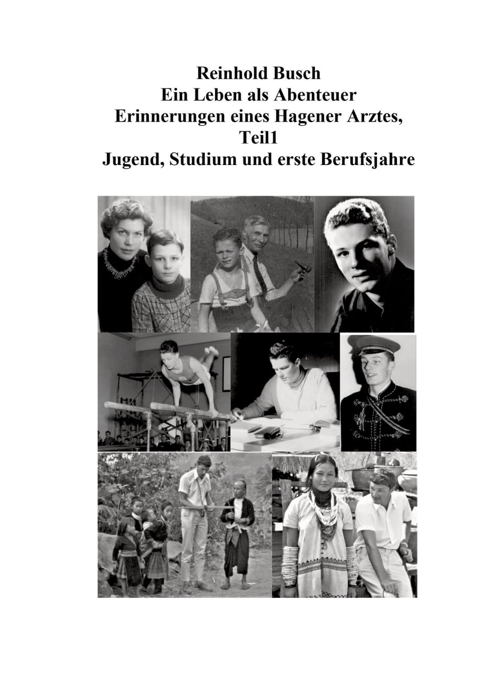 Ein Leben als Abenteuer: Erinnerungen eines Hagener Arztes Teil 1