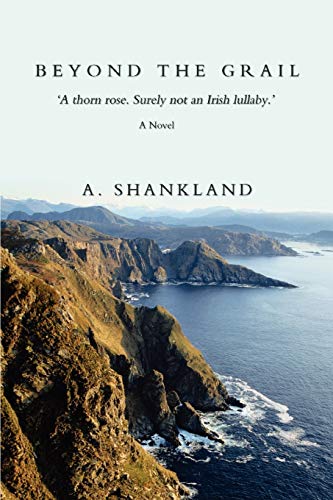 BEYOND THE GRAIL: 'A thorn rose. Surely not an Irish lullaby.'