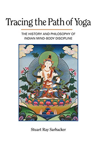 Tracing the Path of Yoga: The History and Philosophy of Indian Mind-Body Discipline