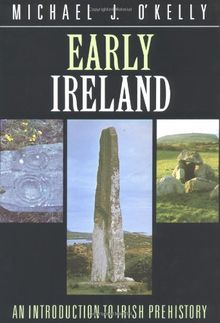 Early Ireland:O'Kelly: An Introduction to Irish Prehistory