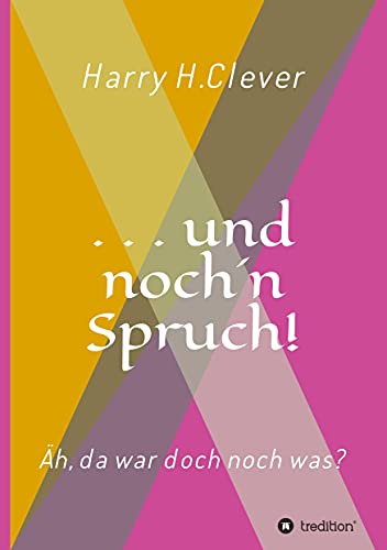 und noch 'n Spruch!: Äh, da war doch noch was?