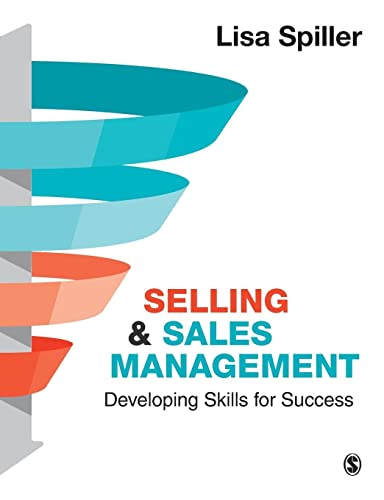 Selling & Sales Management: Developing Skills for Success