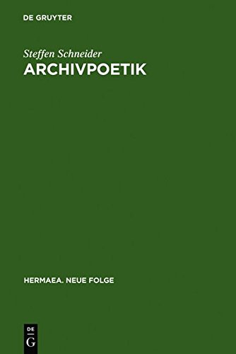 Archivpoetik: Die Funktion des Wissens in Goethes »Faust II« (Hermaea. Neue Folge, Band 108)