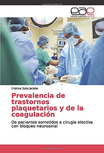 Prevalencia de trastornos plaquetarios y de la coagulación: De pacientes sometidos a cirugía electiva con bloqueo neuroaxial
