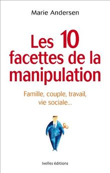 Les 10 facettes de la manipulation