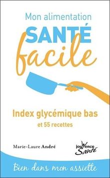 Index glycémique bas : et 55 recettes