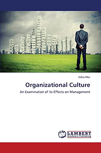 Organizational Culture: An Examination of its Effects on Management