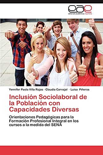 Inclusión Sociolaboral de la Población con Capacidades Diversas: Orientaciones Pedagógicas para la Formación Profesional Integral en los cursos a la medida del SENA