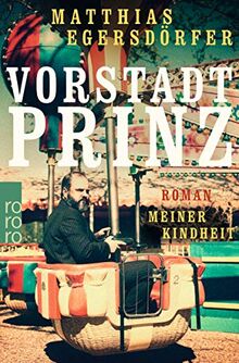 Vorstadtprinz: Roman meiner Kindheit