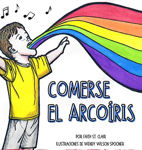 COMERSE EL ARCOÍRIS: La felicidad no sabe de limitaciones. Encuentra tu arcoíris. Elige lo que te hace feliz.