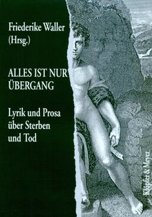 Alles ist nur Übergang. Lyrik und Prosa über Sterben und Tod