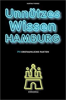 Unnützes Wissen Hamburg: 711 erstaunliche Fakten