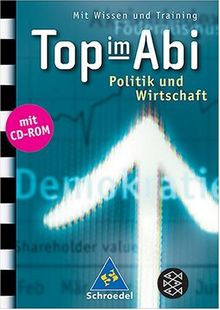 Top im Abi. Abiturhilfen: Top im Abi: Top im Abi. Politik und Wirtschaft: Mit Wissen und Training