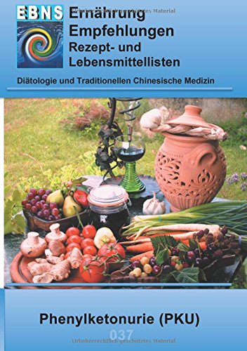 Ernährung bei Phenylketonurie (PKU): DIÄTETIK - spezielle Krankheiten - Phenylketonurie (PKU) - (Störung des Eiweißstoffwechsels) (EBNS Ernährungsempfehlungen)