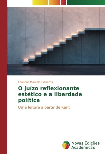 O juízo reflexionante estético e a liberdade política: Uma leitura a partir de Kant