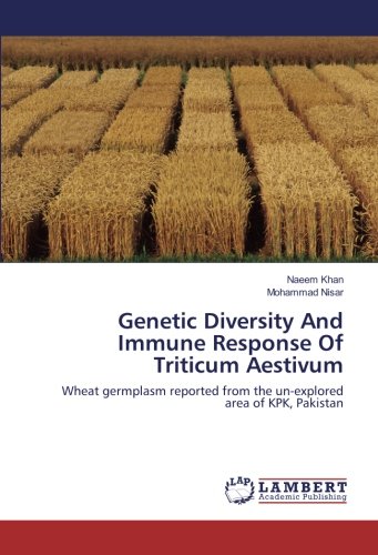 Genetic Diversity And Immune Response Of Triticum Aestivum: Wheat germplasm reported from the un-explored area of KPK, Pakistan