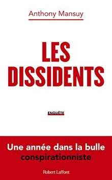 Les dissidents : une année dans la bulle conspirationniste : enquête