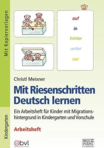Mit Riesenschritten Deutsch lernen - Arbeitsheft: Ein Arbeitsheft für Kinder mit Migrationshintergrund in Kindergarten und Vorschule