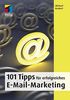 101 Tipps für erfolgreiches E-Mail-Marketing (mitp Business)