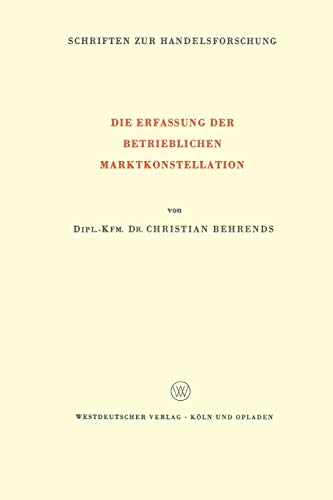 Die Erfassung der Betrieblichen Marktkonstellation (German Edition) (Schriften zur Handelsforschung)