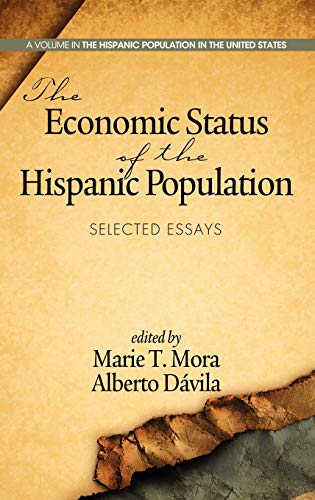The Economic Status of the Hispanic Population: Selected Essays (Hc) (The Hispanic Population in the United States)