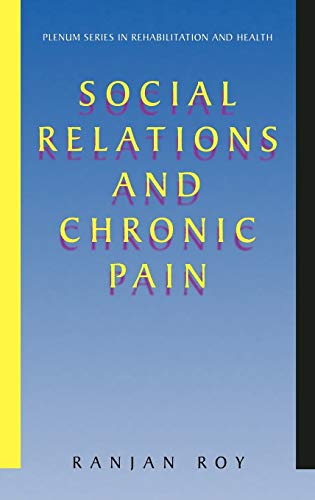 Social Relations and Chronic Pain (Springer Series in Rehabilitation and Health)