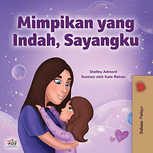Sweet Dreams, My Love (Malay Children's Book) (Malay Bedtime Collection)