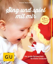 Sing und spiel mit mir (mit CD): Der große Spieleschatz für kleine Entdecker (GU Einzeltitel Partnerschaft & Familie)