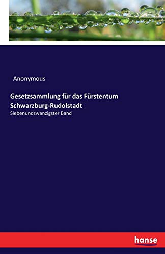 Gesetzsammlung für das Fürstentum Schwarzburg-Rudolstadt: Siebenundzwanzigster Band