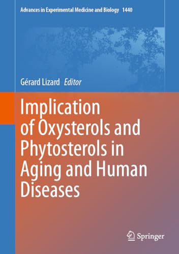 Implication of Oxysterols and Phytosterols in Aging and Human Diseases (Advances in Experimental Medicine and Biology, 1440, Band 1440)