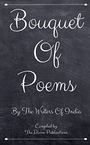 Bouquet Of Poems: By The Poets Of India