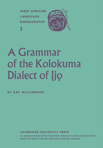 A Grammar of the Kolokuma Dialect of Ijo (West African Language Monographs)
