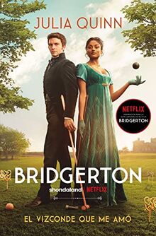 El vizconde que me amó (Bridgerton 2): El vizconde que me amó/ The Viscount Who Loved Me (Books4pocket romántica, Band 2)