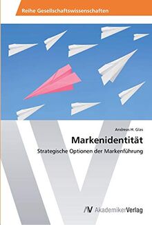 Markenidentität: Strategische Optionen der Markenführung