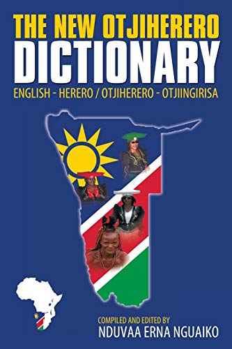 The New Otjiherero Dictionary: English - Herero Otjiherero - Otjiingirisa
