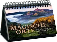 Magische Orte der Erde: 365 Fluchten aus dem Alltag in faszinierende, einsame Welten - ein Tischaufsteller Kalender mit eindrucksvollen Aufnahmen des Wunderwerks Natur