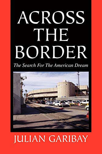 Across The Border: The Search For The American Dream
