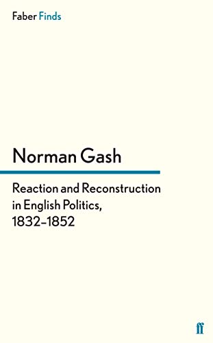 Reaction and Reconstruction in English Politics, 18321852