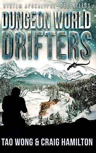 Dungeon World Drifters: A New Apocalyptic LitRPG Series (System Apocalypse - Relentless)