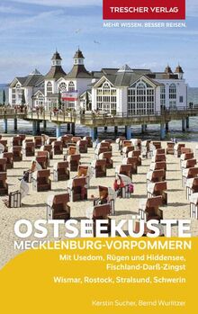 TRESCHER Reiseführer Ostseeküste Mecklenburg-Vorpommern: Mit Usedom, Rügen und Hiddensee, Fischland-Darß-Zingst. Wismar, Schwerin, Stralsund, Schwerin